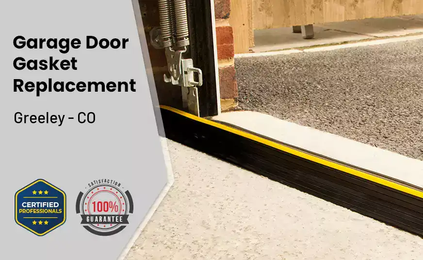 Garage Door Gasket Replacement  Greeley - CO 